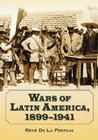 Wars of Latin America, 1899-1941 Cover Image