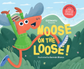 Moose on the Loose By Ozomatli, Germán Blanco (Illustrator) Cover Image