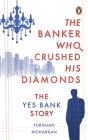Banker Who Crushed His Diamonds By Furquan Moharkan Cover Image