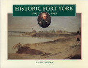Historic Fort York, 1793-1993 By Carl Benn, Henry N. R. Jackman (Foreword by) Cover Image