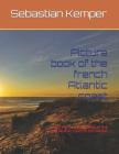 Picture book of the french Atlantic coast: Enjoy the beautiful views of the french Atlantic coast of the Medoc (Picture Books #1) By Sebastian Kemper Cover Image