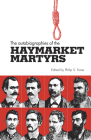 The Autobiographies of the Haymarket Martyrs By Phillip S. Foner Cover Image