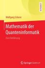 Mathematik Der Quanteninformatik: Eine Einführung By Wolfgang Scherer Cover Image