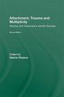 Attachment, Trauma and Multiplicity: Working with Dissociative Identity Disorder Cover Image