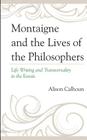 Montaigne and the Lives of the Philosophers: Life Writing and Transversality in the Essais By Alison Calhoun Cover Image