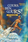 Cours, Ben, cours! By Philippe Garon, Sonia Cotten, Daniela Zekina (Illustrator) Cover Image