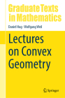 Lectures on Convex Geometry (Graduate Texts in Mathematics #286) By Daniel Hug, Wolfgang Weil Cover Image