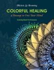 Colorful Healing: A Passage To Free Your Mind By Michele Lee Browning Cover Image