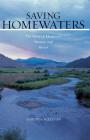 Saving Homewaters: The Story of Montana's Streams and Rivers Cover Image