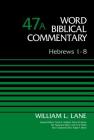 Hebrews 1-8, Volume 47a: 47 (Word Biblical Commentary) Cover Image
