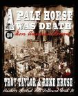 A Pale Horse Was Death By Troy Taylor, Rene Kruse Cover Image
