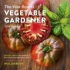 The Year-Round Vegetable Gardener Wall Calendar 2025: Expert Advice for Growing Your Own Food 365 Days a Year Cover Image