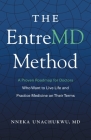 The EntreMD Method: A Proven Roadmap for Doctors Who Want to Live Life and Practice Medicine on Their Terms By Nneka Unachukwu Cover Image