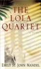 The Lola Quartet By Emily St John Mandel Cover Image