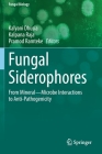Fungal Siderophores: From Mineral―microbe Interactions to Anti-Pathogenicity (Fungal Biology) Cover Image