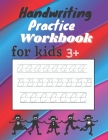 Handwriting Practice Workbook for kids +3: Preschool Practice Handwriting Workbook ages 3-5 and notebook Cover Image