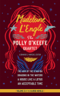 Madeleine L'Engle: The Polly O'Keefe Quartet (LOA #310): The Arm of the Starfish / Dragons in the Waters / A House Like a Lotus / An Acceptable Time (Library of America Madeleine L'Engle Edition #2) Cover Image