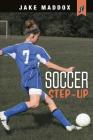 Soccer Step-Up (Jake Maddox Jv Girls) By Jake Maddox Cover Image