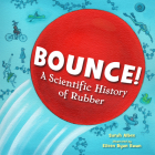 Bounce!: A Scientific History of Rubber Cover Image