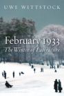 February 1933: The Winter of Literature By Uwe Wittstock, Daniel Bowles (Translator) Cover Image