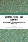 Memory, Voice, and Identity: Muslim Women's Writing from across the Middle East (Routledge Studies in Twentieth-Century Literature) By Feroza Jussawalla (Editor), Doaa Omran (Editor) Cover Image