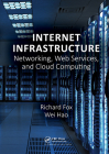 Internet Infrastructure: Networking, Web Services, and Cloud Computing Cover Image