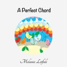A Perfect Chord (Unity in Diversity #3) By Melanie Lotfali, Melanie Lotfali (Illustrator) Cover Image