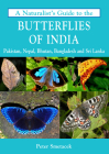 A Naturalist's Guide to the Butterflies of India By Peter Smetacek Cover Image