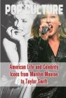 American Life and Celebrity Icons from Marilyn Monroe to Taylor Swift (Pop Culture) By Cathleen Small Cover Image