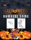 Halloween Numbers Game: Activity Book for Kids Connect the dots, Numbers game, Color by number, Coloring page By Lisa Wright Cover Image