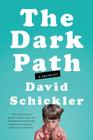 The Dark Path: A Memoir By David Schickler Cover Image