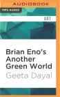 Brian Eno's Another Green World By Geeta Dayal, Jennifer Van Dyck (Read by) Cover Image