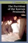 The Partition of the Korean Peninsula By Gerry Boehme Cover Image