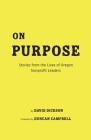 On Purpose: Stories from the Lives of Oregon Nonprofit Leaders Cover Image