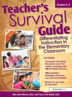 Teacher's Survival Guide: Differentiating Instruction in the Elementary Classroom (Teachers Survival Guide) Cover Image