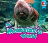 A Manatee's World (Eyediscover) By Samantha Nugent Cover Image