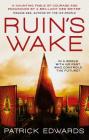 Ruin's Wake By Patrick Edwards Cover Image