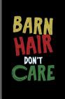 Barn Hair don't care: Hair Stylist Cut notebooks gift (6x9) Dot Grid notebook to write in By Daniel Tan Cover Image