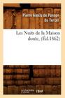 Les Nuits de la Maison Dorée, (Éd.1862) (Litterature) By Pierre-Alexis de Ponson Du Terrail Cover Image