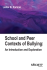 School and Peer Contexts of Bullying: An Introduction and Exploration Cover Image