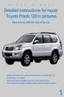 Detailed instructions for repair Toyota Prado 120 in pictures.: Save money with the help of his car By Nigel O'Neal Cover Image