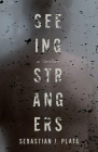Seeing Strangers By Sebastian J. Plata Cover Image
