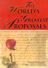 The World's Greatest Proposals: 75 Stories of Love, Creativity and Spontaneity By Fred Cuellar Cover Image