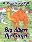 Big Albert the Camel By Peggy Turnage Phd Cover Image