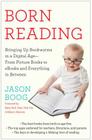 Born Reading: Bringing Up Bookworms in a Digital Age -- From Picture Books to eBooks and Everything in Between Cover Image