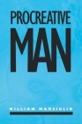 Procreative Man By William Marsiglio Cover Image