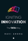 Igniting Innovation: The Tata Way By Ravi Arora Cover Image