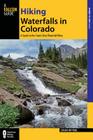 Hiking Waterfalls in Colorado: A Guide to the State's Best Waterfall Hikes (Falcon Guides Where to Hike) By Susan Joy Paul Cover Image