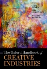 The Oxford Handbook of Creative Industries (Oxford Handbooks) By Candace Jones (Editor), Mark Lorenzen (Editor), Jonathan Sapsed (Editor) Cover Image
