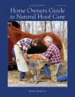Horse Owners Guide to Natural Hoof Care By Jaime Jackson Cover Image